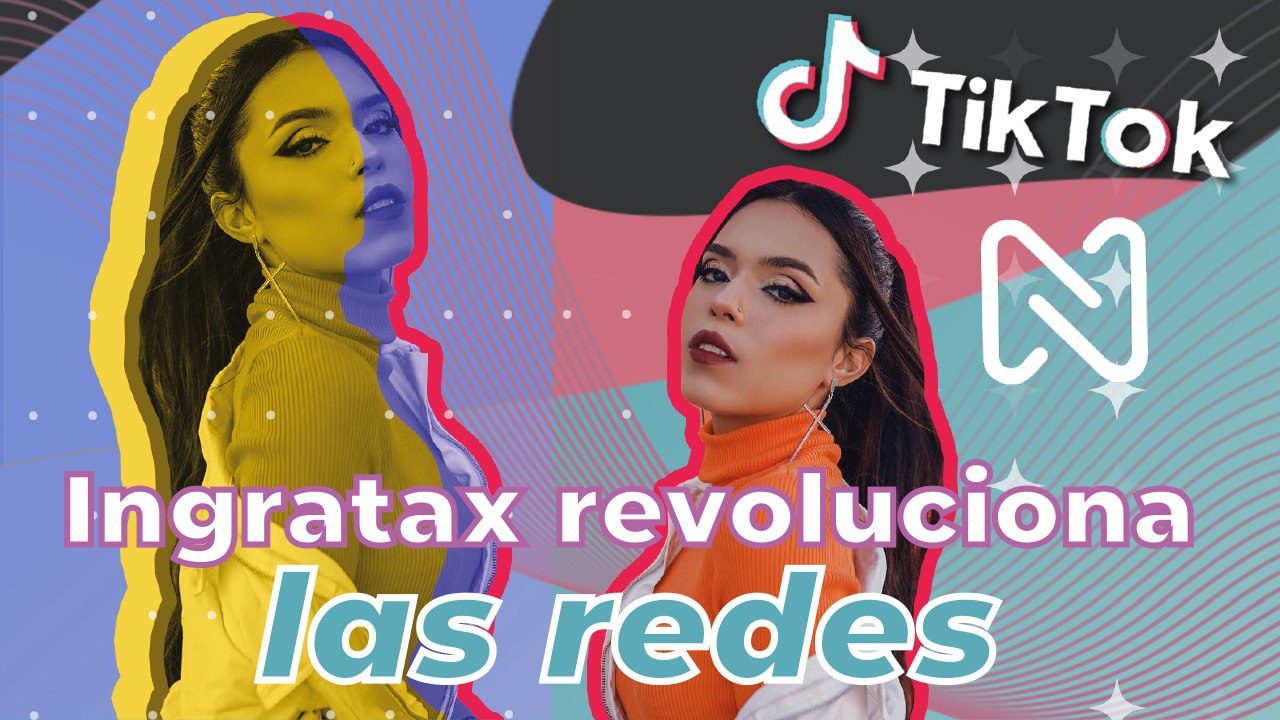 Ingratax revoluciona las redes - TikTok Abril 2021