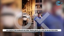 Un conductor kamikaze recorre Triana (Sevilla) a más de 100 kilómetros por hora