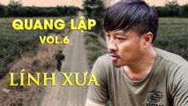 QUANG LẬP VOL 6 - Trọn Bộ Nhạc Lính Hải Ngoại Chất Chứa Bao Nỗi Niềm