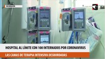 Hospital al límite con 100 internados por coronavirus