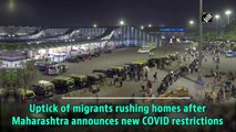 Uptick of migrants rushing homes after Maharashtra announces new Covid-19 restrictions