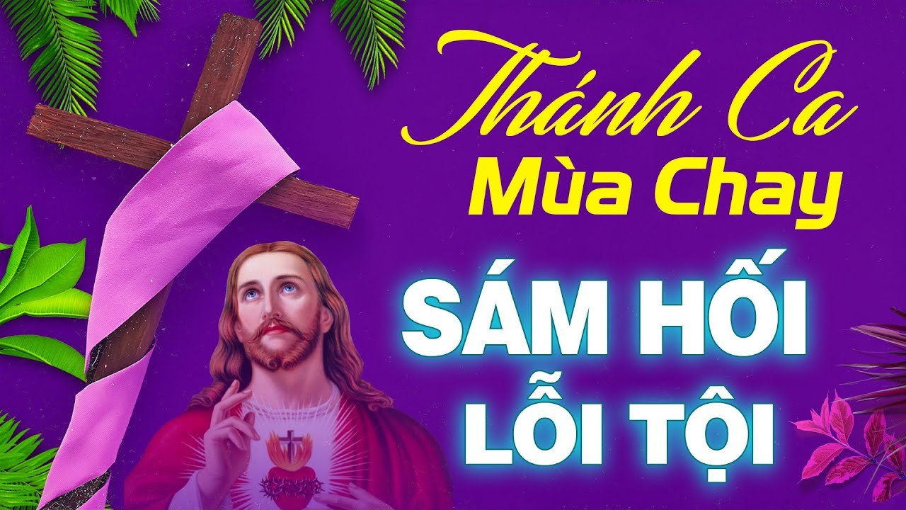 Sám Hối, Lỗi Tội - Thánh Ca Mùa Chay 2021 - Tuyệt Đỉnh Thánh Ca Hay Nhất Hiện Nay Nghe Sám Hối