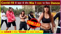 Nia Sharma Gets TROLLED For Dancing On Street In Covid-19 Worst Situation