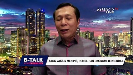 Stok Vaksin Menipis, Pemulihan Ekonomi Tersendat | B-TALK (3)