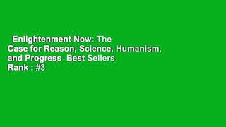 Enlightenment Now: The Case for Reason, Science, Humanism, and Progress  Best Sellers Rank : #3