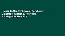 Learn to Read: Phonics Storybook: 25 Simple Stories & Activities for Beginner Readers  For Kindle
