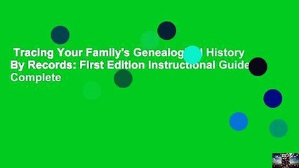 Tracing Your Family's Genealogical History By Records: First Edition Instructional Guide Complete