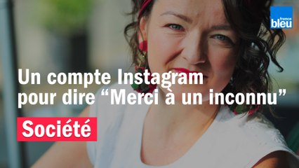 Merci à vous, cher inconnu, d'avoir été là pour moi