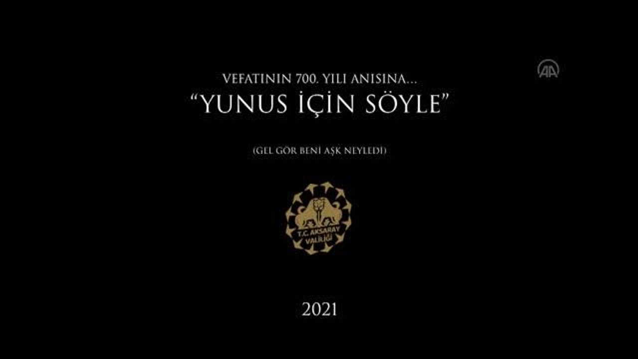 Aksaray Valisi Aydoğdu, ünlü sanatçılarla Yunus Emre'nin "Gel Gör Beni Aşk Neyledi' eserini seslendirdi