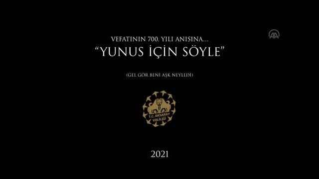 Aksaray Valisi Aydoğdu, ünlü sanatçılarla Yunus Emre'nin Gel Gör Beni Aşk Neyledi' eserini seslendirdi