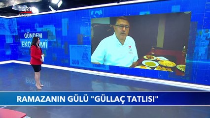 Ramazanın Gülü "Güllaç Tatlısı" - Gündem Ekonomi - 14 Nisan 2021