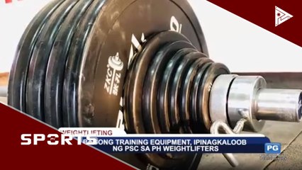 Bagong training equipment, ipinagkaloob ng PSC sa PH weightlifters