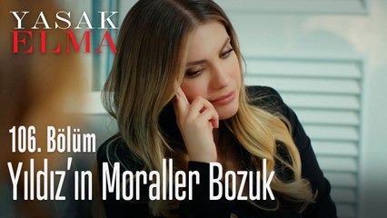 Yıldız'ın moraller bozuk - Yasak Elma 106. Bölüm