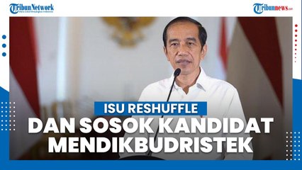Isu Reshuffle Kabinet Jokowi_ Bakal Dilakukan Pekan Ini hingga Sosok yang Layak Jadi Mendikbudristek