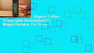 About For Books  Organic Coffee: Sustainable Development by Mayan Farmers  For Online