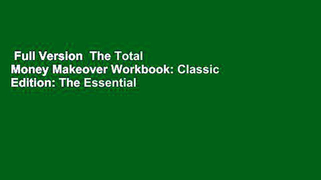 Full Version  The Total Money Makeover Workbook: Classic Edition: The Essential Companion for