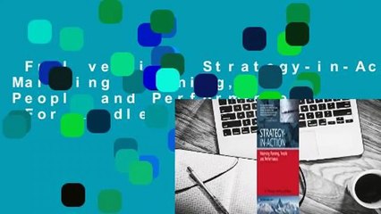 Full version  Strategy-in-Action: Marrying Planning, People and Performance  For Kindle