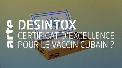 Certificat d’excellence pour le vaccin cubain ? | 14/04/2021 | Désintox | ARTE