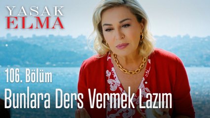 Bunlara ders vermek lazım - Yasak Elma 106. Bölüm