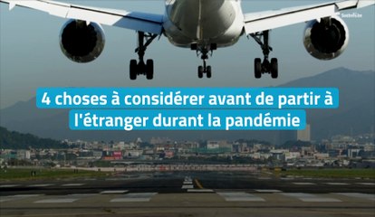 Voyages à l'étranger : 4 choses à considérer avant de partir