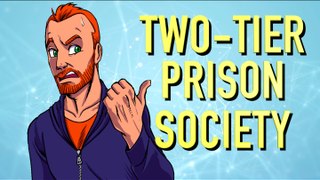 The Two-Tier Prison Society