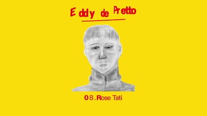 Eddy de Pretto - Rose Tati