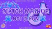 Tiktok Mashup 2020 December Not Clean