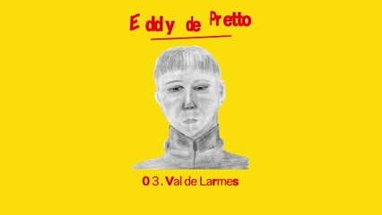 Eddy de Pretto - Val de Larmes