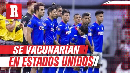 Cruz Azul podría viajar a Estados Unidos para vacunarse