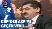 CHP'den AKP'ye Geçen Vekil 2005 Yılında Neler Söylemişti?