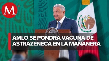AMLO plantea vacunarse el martes contra Covid-19