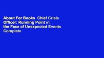 About For Books  Chief Crisis Officer: Running Point in the Face of Unexpected Events Complete