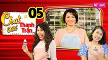 Chat Với Thanh Trần - Tập 05:  Chồng là chuyên gia dinh dưỡng, mẹ có sữa đến ba bé bú cũng không hết