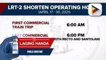 #LagingHanda | LRT-2, magpapatupad ng mas maikling oras ng operasyon simula sa Sabado hanggang sa katapusan ng Abril