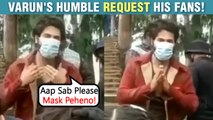 Varun Dhawan REQUESTS Fans To Wear Masks With Folded Hands | Bhediya Shoot | Kriti Sanon