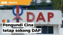 Pengundi Cina tetap sokong DAP meski parti berbalah, kata penganalisis