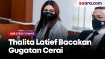 Thalita Latief Bacakan Gugatan Cerai, Dennis Lyla Tidak Hadir