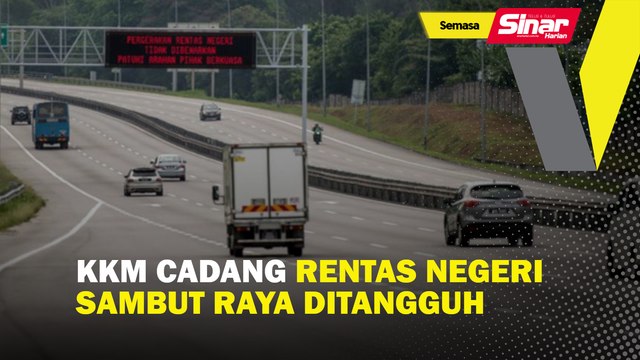 KKM cadang rentas negeri sambut raya ditangguh