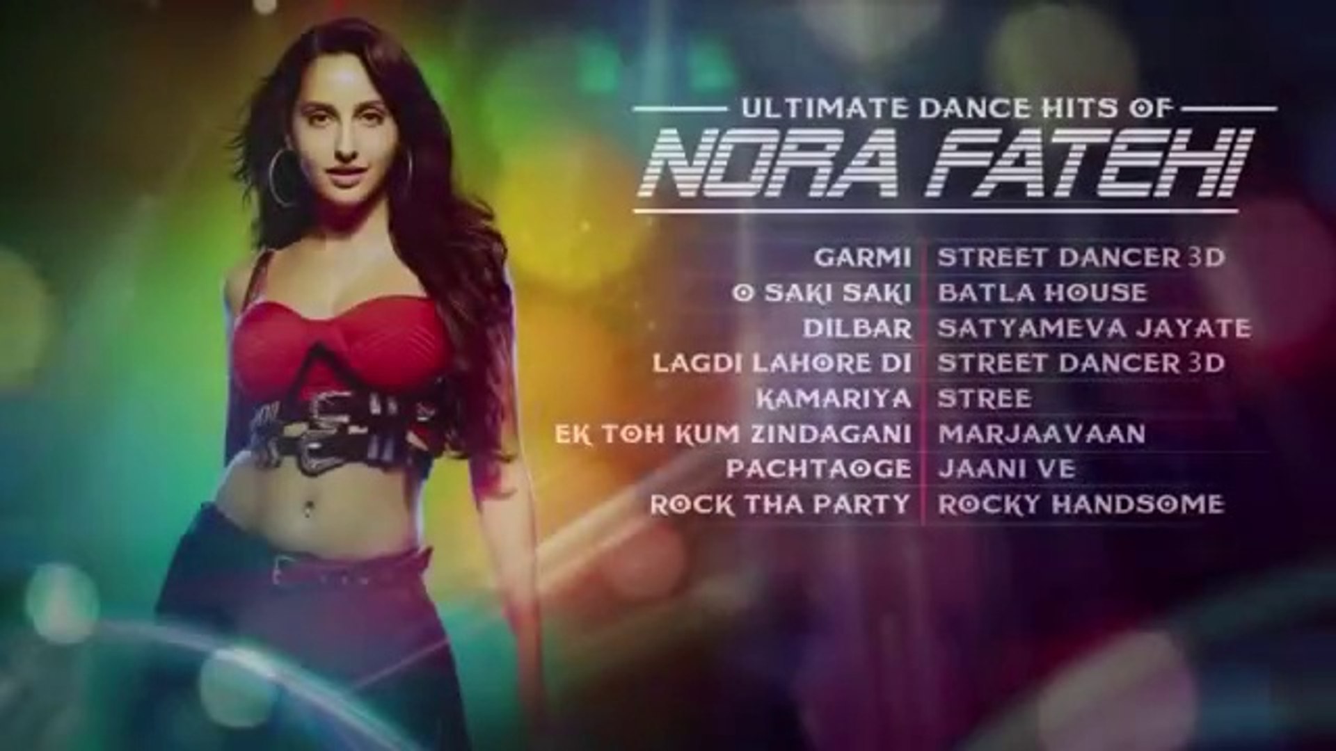 Nora Fatehi hits Video Jukebox Best of Nora Fatehi Songs T Series