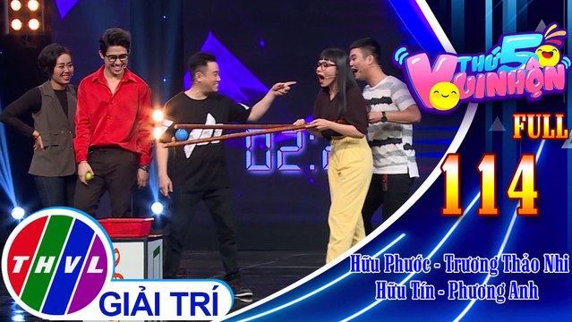 Thứ 5 vui nhộn - Tập 114 FULL: Diễn viên Hữu Phước - Ca sĩ Trương Thảo Nhi, Hữu Tín - Ca sĩ Phương Anh