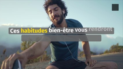 Ces habitudes bien-être vous rendront en meilleur santé et plus heureux