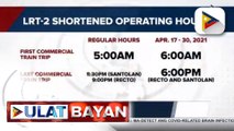 Mas maiksing oras ng operasyon ng LRT-2, ipatutupad simula Sabado hanggang Abril 30; kaso ng nagpopositibo sa COVID-19 na mga tauhan ng tren, patuloy na tumataas; LRT-1, magpapatupad ng 2-weekend shutdown ngayong Abril