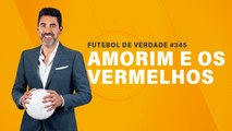 FDV #345 - Amorim e os vermelhos