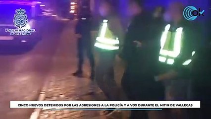 Download Video: Cinco nuevos detenidos por las agresiones a la Policía y a Vox durante el mitin de Vallecas