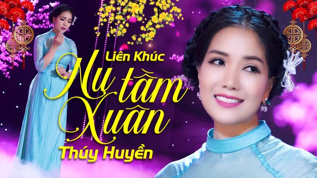 Liên Khúc Xuân 2021 Nụ Tầm Xuân - Thúy Huyền Nhạc Xuân Hay Mới Nhất Chào Xuân 2021