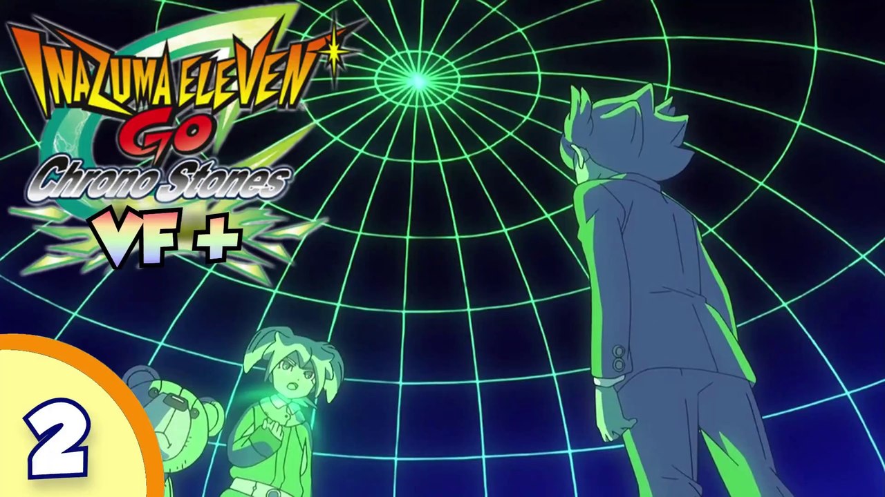 Inazuma Eleven GO Chrono Stones [VF +] | Ep 02 |  " Arion voyage dans le temps " | HD 1080p