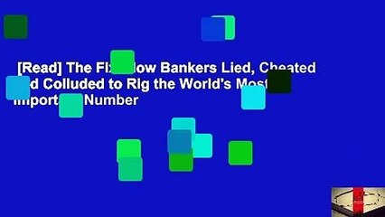 [Read] The Fix: How Bankers Lied, Cheated and Colluded to Rig the World's Most Important Number