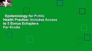 Epidemiology for Public Health Practice: Includes Access to 5 Bonus Echapters  For Kindle
