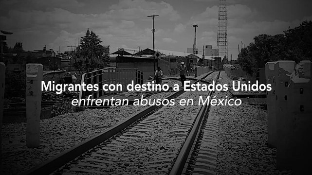 Migrantes con destino a Estados Unidos enfrentan abusos en México: grupos de derechos humanos