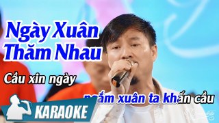 Karaoke Ngày Xuân Thăm Nhau - Tone Nam (Beat Quang Lập) - Nhạc Xuân 2021